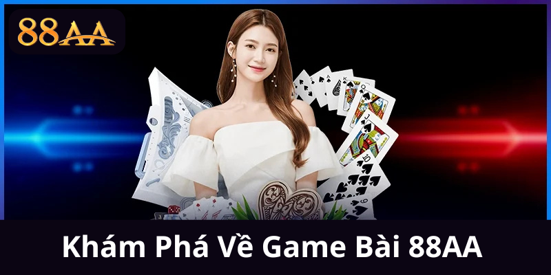 Khám Phá Về Game Bài 88AA